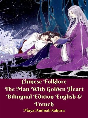 cover image of Chinese Folklore the Man With Golden Heart  Bilingual Edition English & French